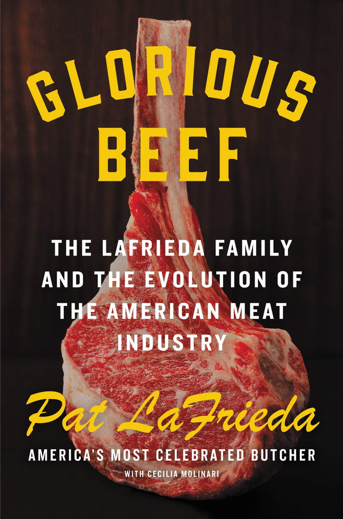 Glorious Beef: The LaFrieda Family and the Evolution of the American Meat Industry (Hardcover) Adult Non-Fiction Happier Every Chapter   