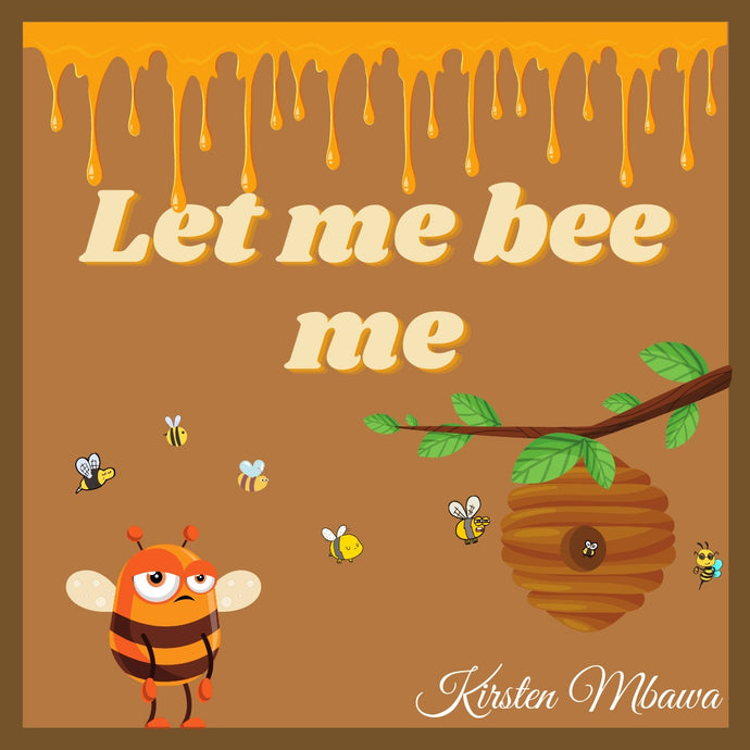 Let Me Bee Me Children's Books Happier Every Chapter   