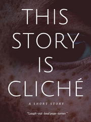 This Story Is A Cliche